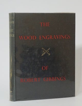 Item #3845 The Wood Engravings of Robert Gibbings. Robert Gibbings, Patience Empson, ed
