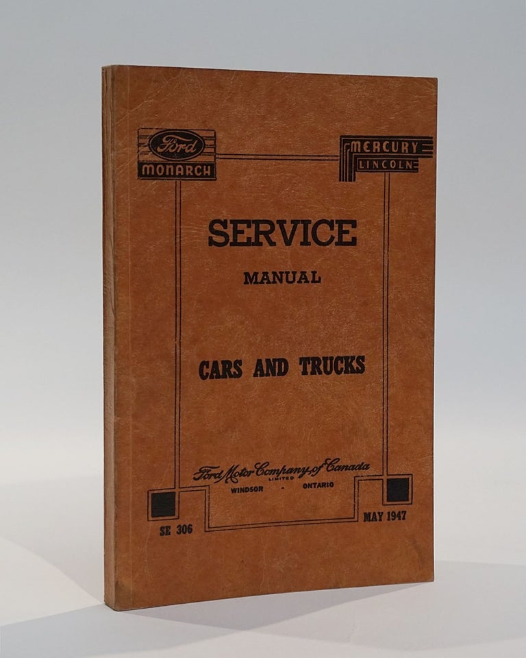 Item #42337 Service Manual, Cars and Trucks: Ford, Monarch, Mercury, Lincoln, SE 306, May 1947. Ford Motor Company of Canada Ltd.
