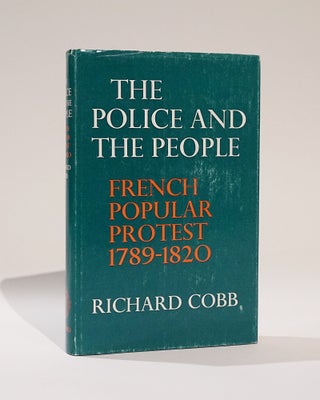 Item #42359 The Police and The People. French Popular Protest 1789-1820. Richard Cobb