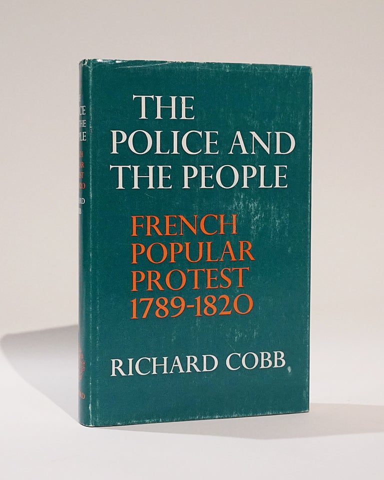 Item #42359 The Police and The People. French Popular Protest 1789-1820. Richard Cobb.