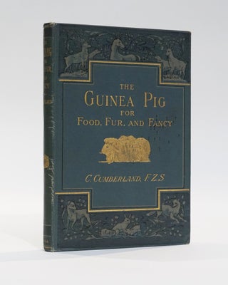 Item #42431 The Guinea Pig or Domestic Cavy for Food, Fur and Fancy. C. CUMBERLAND
