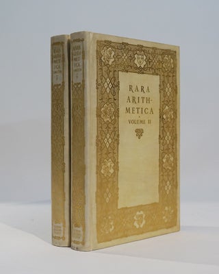 Item #42469 Rara Arithmetica: A Catalogue of the Arithmetics Written Before the Year MDCI with a...
