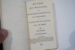 Ouvres de Moliere, avec Des Remarques Grammaticales, Des Avertissemens, et Des Observations sur Chaque Piece, Par M. Bret [8 Volumes]