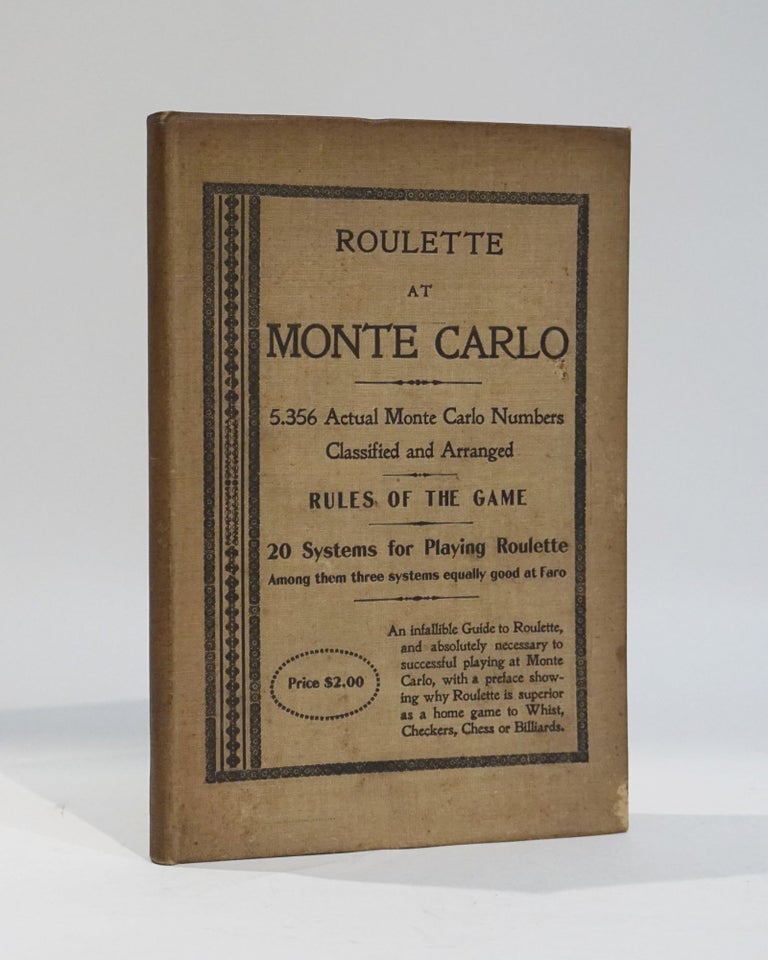 Item #42567 Roulette at Monte Carlo: 5356 Actual Monte Carlo Numbers Classified and Arranged. Frederick Lake.