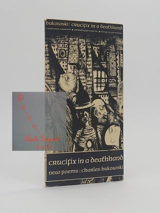 Item #4265 Crucifix in a Deathhand. CHARLES BUKOWSKI