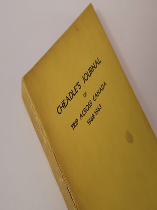 Item #42766 Cheadle's Journal of Trip Across Canada 1862-1863. W. W. Cheadle