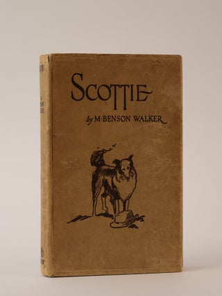 Item #42782 "Scottie": The True Story of a Dog for Young Folks. M. Benson Walker