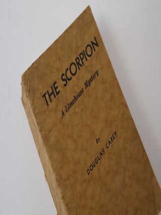 Item #42832 The Scorpion: A Limehouse Mystery. Douglas Carey, John Douglas Carey Dennis