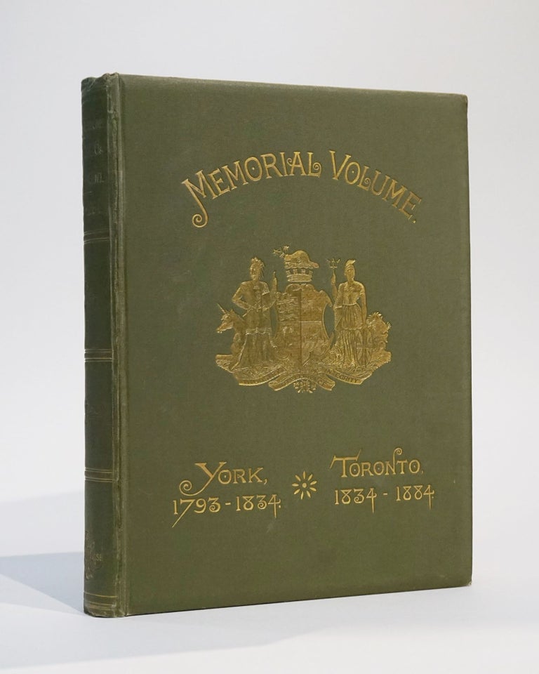 Item #42888 Toronto Past & Present: Memorial Volume 1834 to 1884. Henry Scadding, John Charles Dent.
