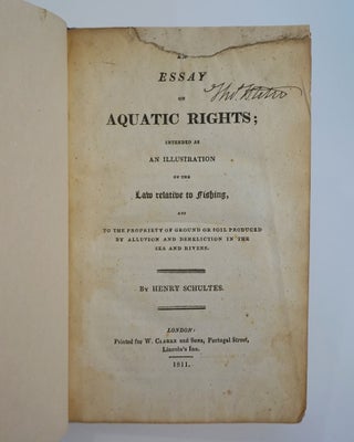 An Essay on Aquatic Rights; Intended As An Illustration of the Law Relative to Fishing, and to the Propriety of Ground or Soil Produced By Alluvion and Dereliction in the Sea and Rivers