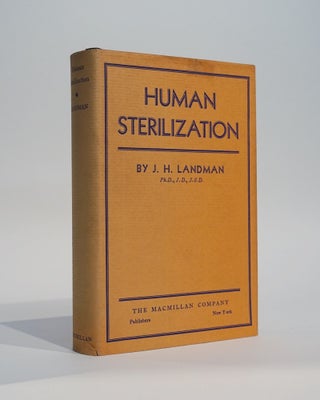 Item #42930 Human Sterilization. The History of the Sexual Sterilization Movement. J. H. Landman
