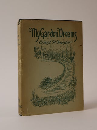 Item #42934 My Garden Dreams. Ernest P. Fewster