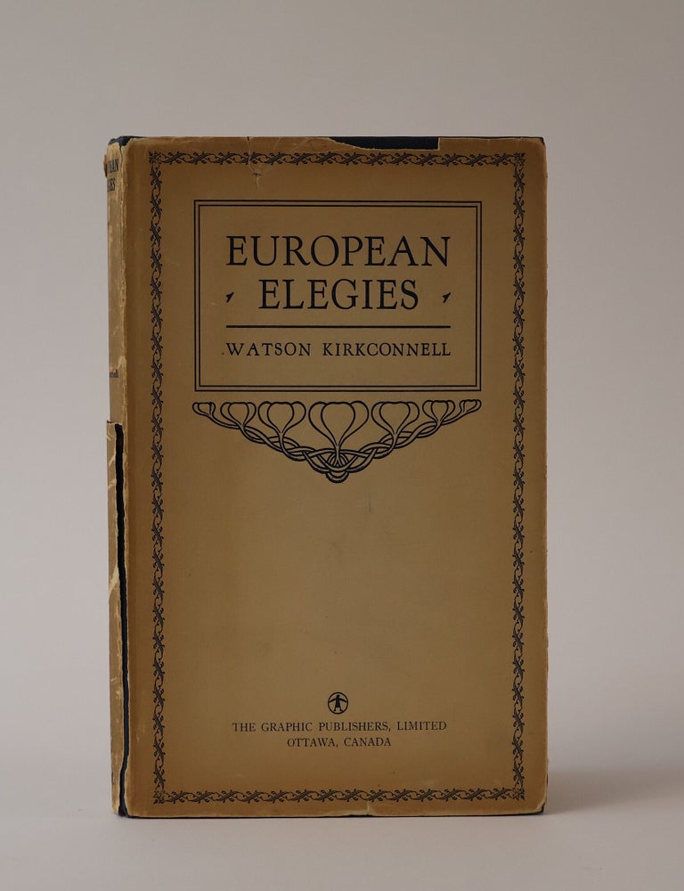 Item #42937 European Elegies: One Hundred Poems Chosen and Translated From European Literatures in Fifty Languages. Watson Kirkconnell.