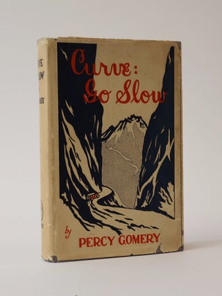 Item #42938 Curve: Go Slow: A Romance of Pacific Coast Highways. Percy Gomery