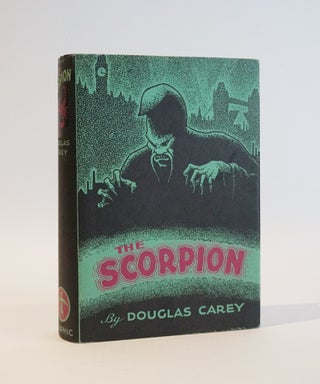 Item #42963 The Scorpion: a Limehouse Mystery. Douglas Carey, John Douglas Carey Dennis
