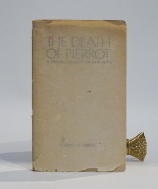 Item #43070 The Death of Pierrot. A Trivial Tragedy in One Act. Harry A. V. Green, ills Walter J....