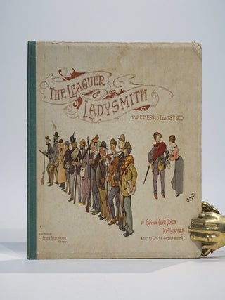 Item #43075 The Leaguer of Ladysmith. November 2nd, 1899, to February 28th, 1900. Captain Clive...