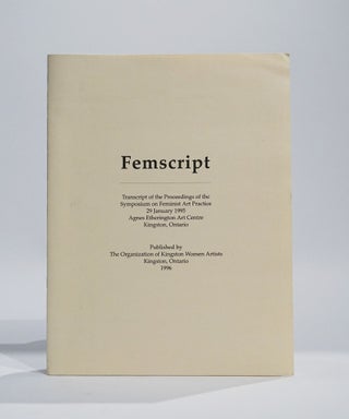 Item #43138 Femscript. Transcript of the Proceedings of the Symposium on Feminist Art Practice 29...