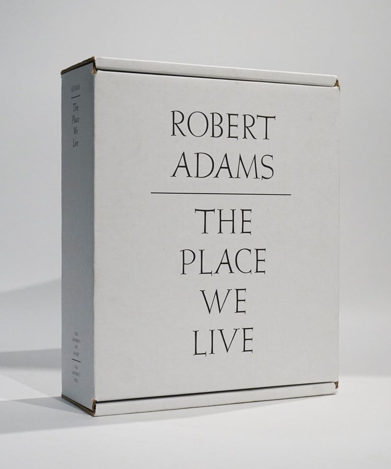 Item #43161 The Place We Live: A Retrospective Selection of Photographs 1964-2009. Robert Adams.
