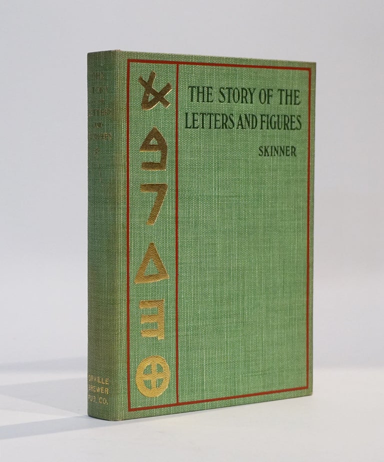 Item #43167 The Story of Letters and Figures. Hubert M. Skinner.