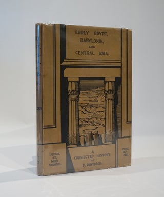 Item #43354 A Connected History of Early Egypt, Babylonia and Central Asia: an Original...