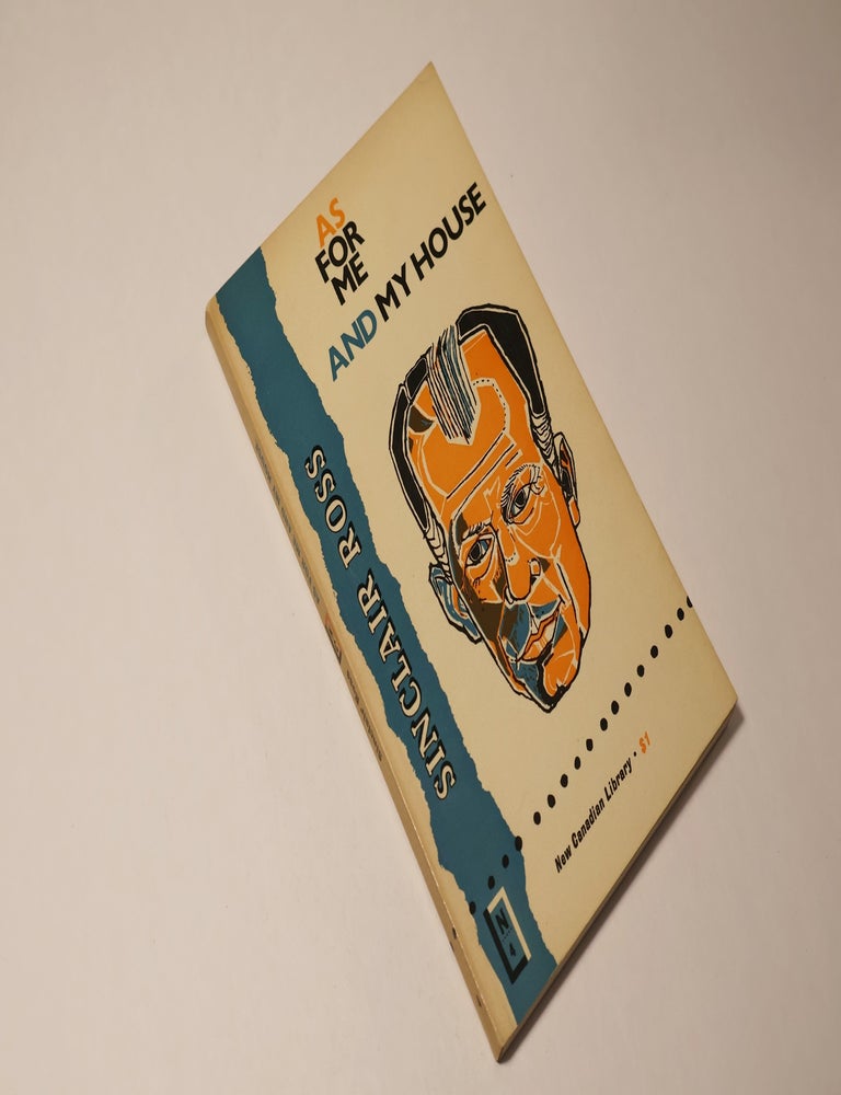 Item #43429 As For Me And My House (New Canadian Library 4). Sinclair Ross.