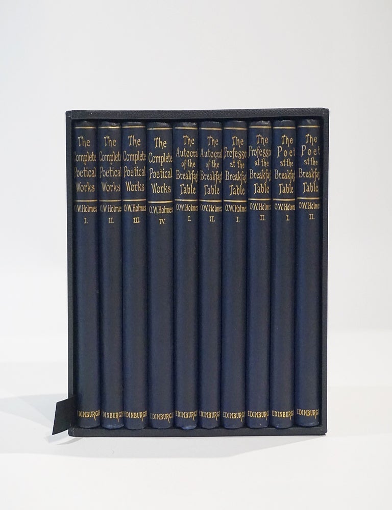 Item #43447 The Complete Poetical Works (4); The Autocrat of the Breakfast Table (2); The Professor at the Breakfast Table (2); The Poet at the Breakfast Table (2). 10 Volumes. Oliver Wendell Holmes.