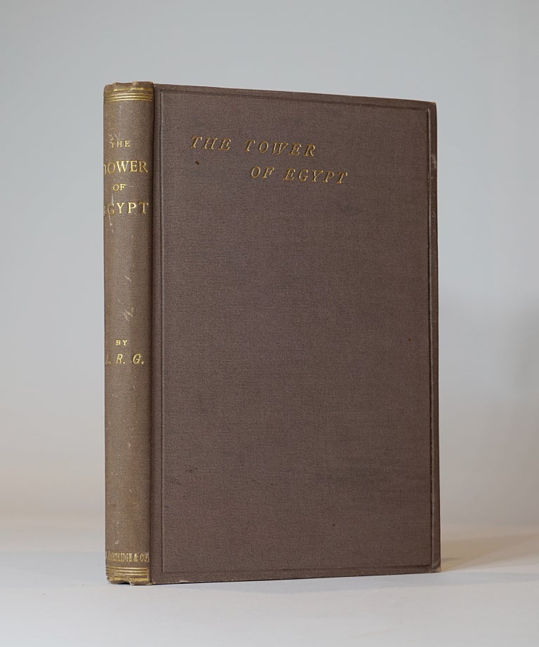 Item #43501 The Tower of Egypt; or the Types and Chronology of the Great Pyramid. A. R. G., Arthur R. Granville.