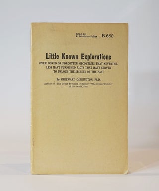 Item #43527 Little Known Explorations: Overlooked or Forgotten Discoveries the Nevertheless Have...