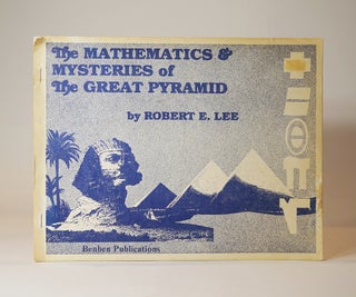 Item #43552 The Mathematics & Mysteries of the Great Pyramid. Robert E. Lee