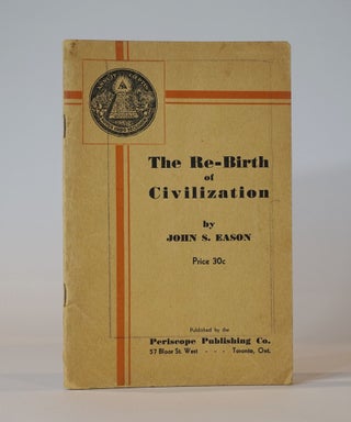 Item #43553 The Re-Birth of Civilization. John S. Eason