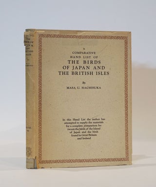 Item #43621 A Comparative Hand List of the Birds of Japan and the British Isles. Masa U. Hachisuka