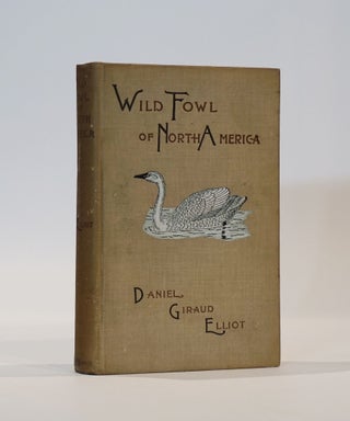Item #44133 The Wild Fowl of the United States and British Possessions or the Swan, Geese, Ducks,...