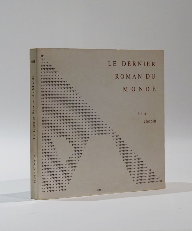 Item #44456 Le Dernier Roman du Monde (Histoire d'un Chef occidental ou oriental). Henri Chopin.