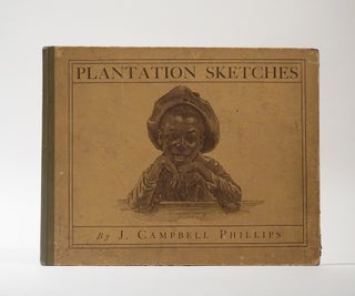 Item #44534 Plantation Sketches. J. Campbell Phillips