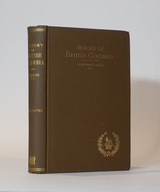 Item #44581 History of British Columbia from its Earliest Discovery to the Present Time....