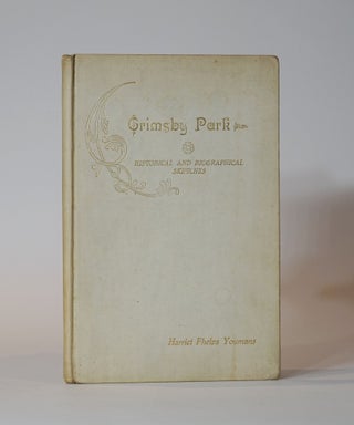 Item #44582 Grimsby Park. Historical and Descriptive with Biographical Sketches of the late...