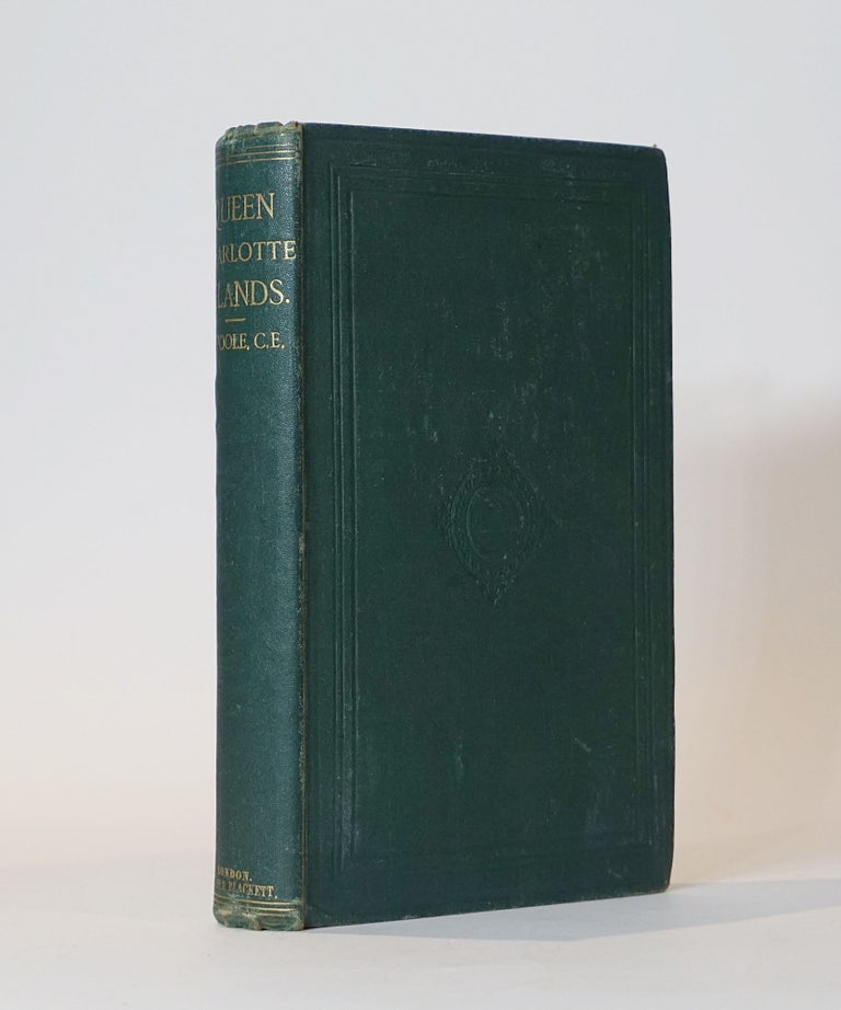 Item #44583 Queen Charlotte Islands. A Narrative of Discovery and Adventure in the North Pacific. Edited by John W. Lyndon [pseud. of John Wyse]. Francis Poole.