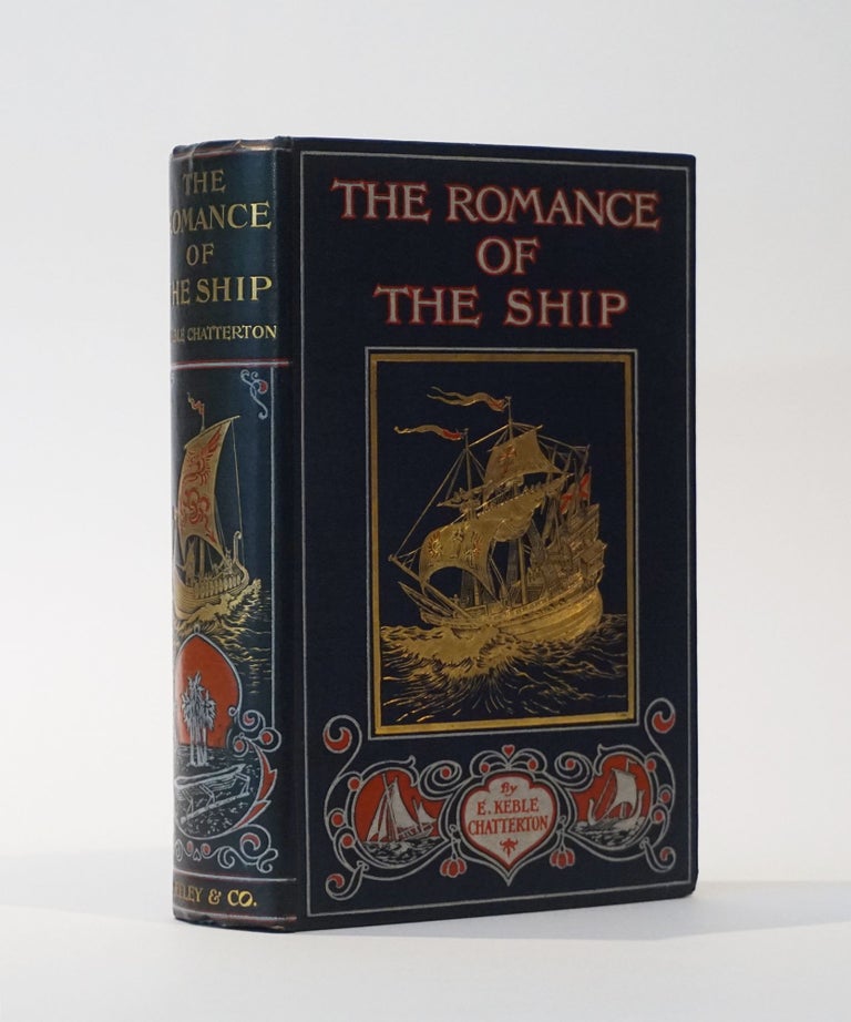 Item #44900 The Romance of The Ship. The story of her origin and evolution. (The Library of Romance). E. Keble Chatterton.