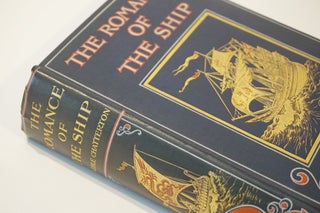 The Romance of The Ship. The story of her origin and evolution. (The Library of Romance)