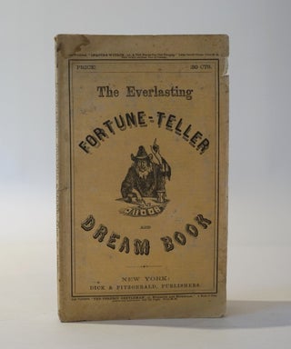 Item #44969 The Everlasting Fortune-Teller and Magnetic Dream Book, containing the art of...