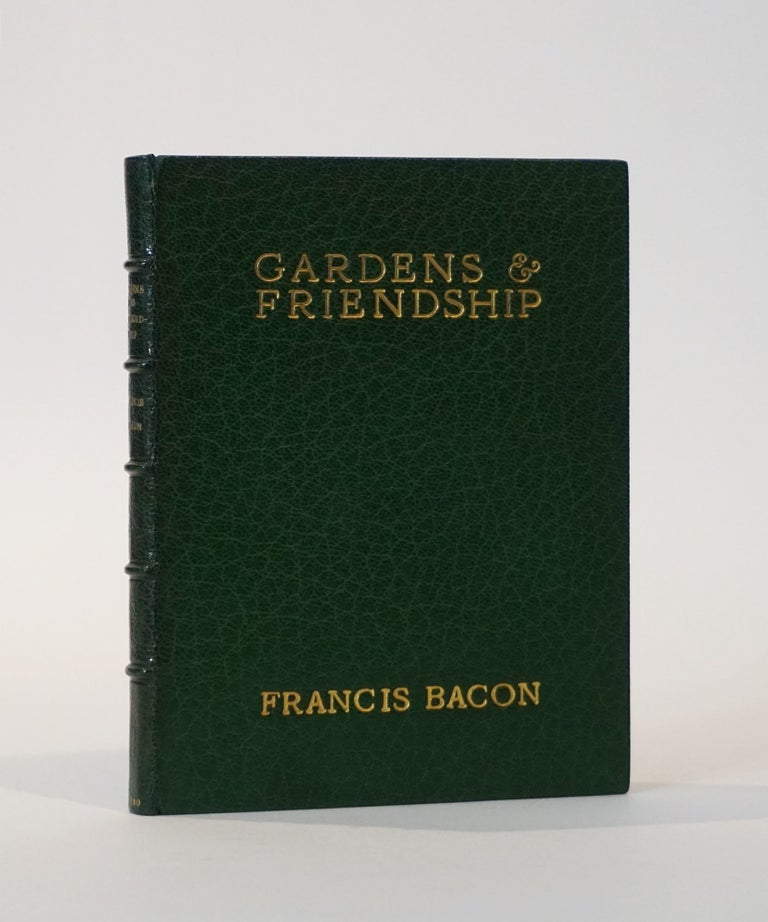 Item #45064 Gardens and Friendship. Francis Bacon.
