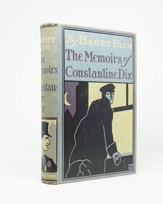 Item #4517 The Memoirs of Constantine Dix. Barry Pain