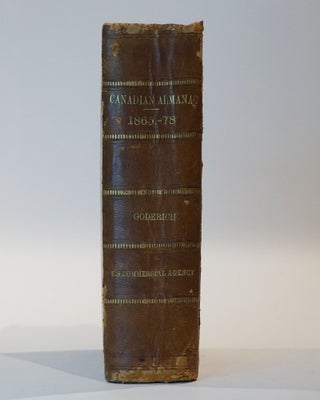 The Canadian Almanac, and Repository of Useful Knowledge, for the Year 1865; 1869; 1874; 1875; 1876; 1877; 1878.