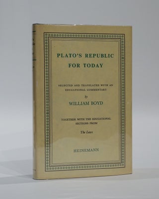 Item #45240 Plato's Republic for Today. William Boyd