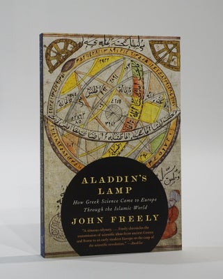Item #45258 Aladdin's Lamp: How Greek Science Came to Europe Through the Islamic World. John Freely