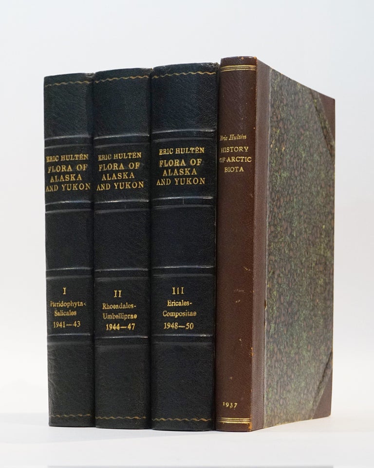 Item #45274 Flora of Alaska and Yukon. Lund: C.W.K. Gleerup, 1941-1950. (3 VolumeS) [WITH] Outline of the History of Arctic and Boreal Biota During the Quarternary Period. Their Evolution During and After the Glacial Period as Indicated by the Equiformal Progressive Areas of Present Plant Species. Stockholm: Bokforlags Aktiebolaget Thule, 1937. (Presentation Copy). Eric Hulten.