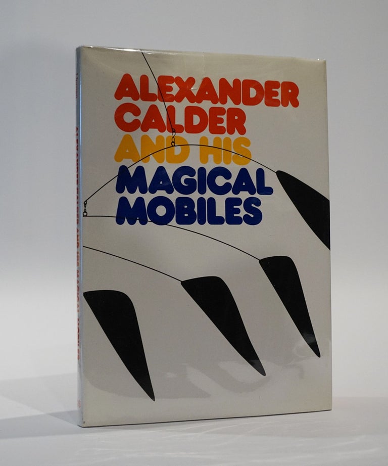 Item #45330 Alexander Calder and His Magical Mobiles. Jean Lipman, Margaret Aspinwall.