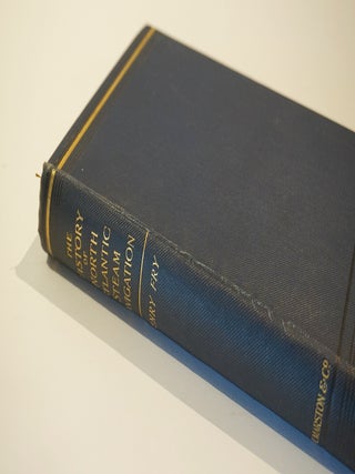 The History of North Atlantic Steam Navigation with Some Account of Early Ships and Shipowners. With over 50 illustrations of ships and portraits of owners.