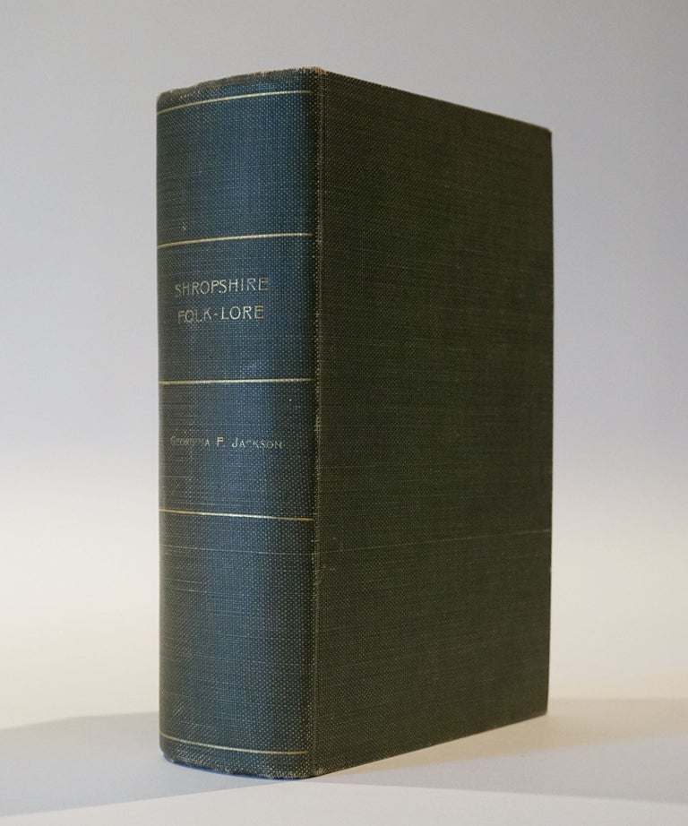 Item #45471 Shropshire Folk Lore: A Sheaf of Gleanings. From the Collections of Georgina F. Jackson. Charlotte Sophia Burne, ed.